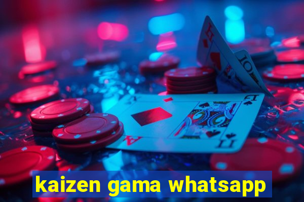 kaizen gama whatsapp